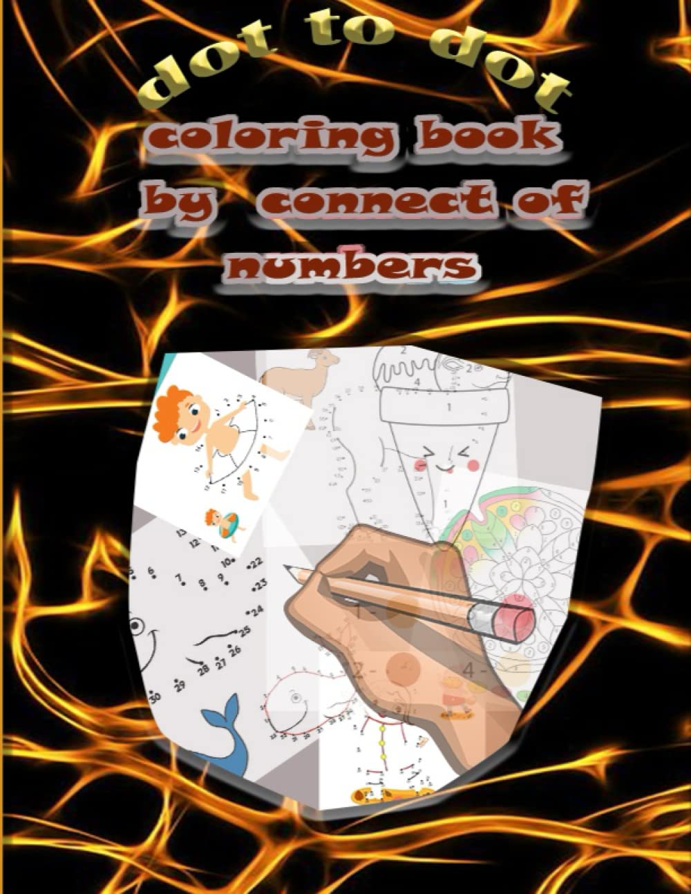 coloring book by connect of numbers dot to dot: coloring book for kids, drawing, connecting numbers, enjoying