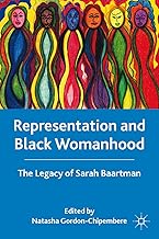 Representation and Black Womanhood: The Legacy of Sarah Baartman