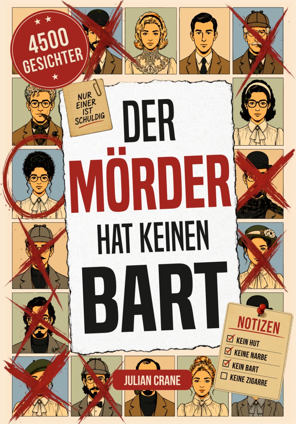 Der Mörder hat keinen Bart: Ein Murder Mystery mit 4500 Verdächtigen und nur einem Täter