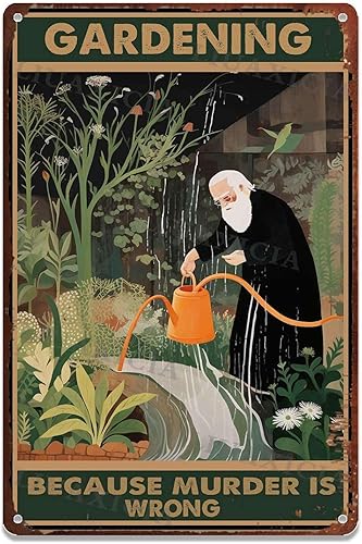 Letreros de metal vintage para jardinería, porque el asesinato es incorrecto para la decoración de cocina, bar, garaje, 8.00 x 12.00 pulgadas