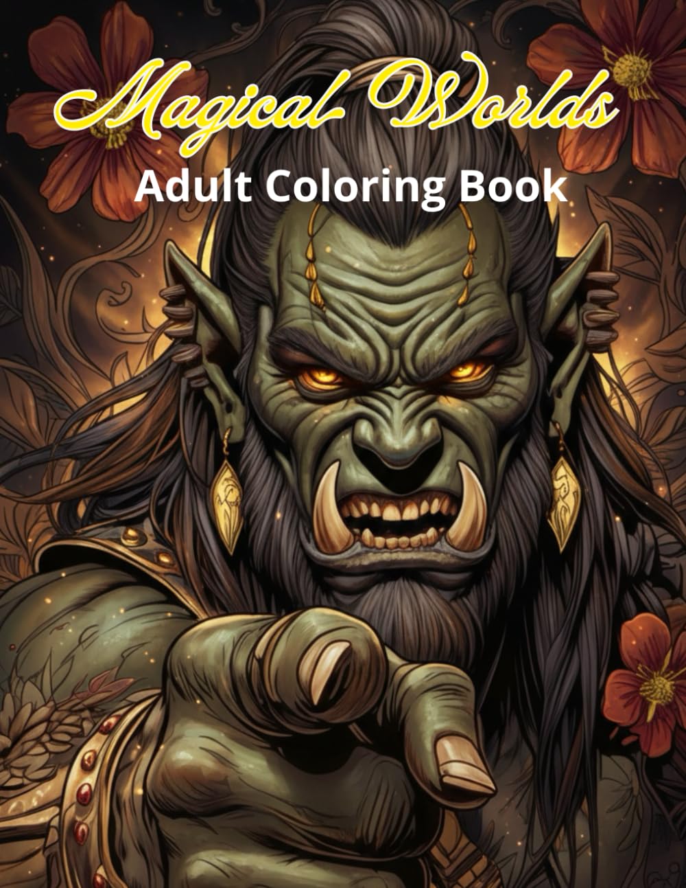 Magical Worlds – Adult Coloring Book: Enchanted Landscapes, Fantasy Creatures & Stress Relief