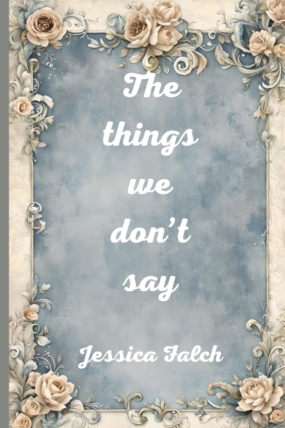 The things we don't say