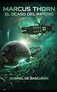 MARCUS THORNE: Y LAS CENIZAS DEL IMPERIO