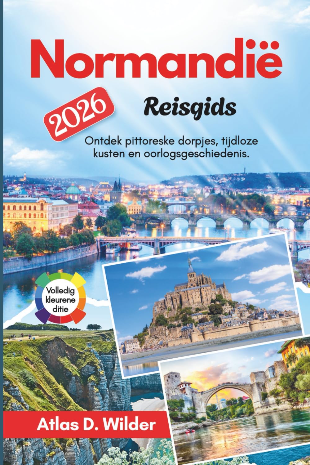 Normandië Reisgids 2026: Ontdek pittoreske dorpjes, tijdloze kusten en oorlogsgeschiedenis.