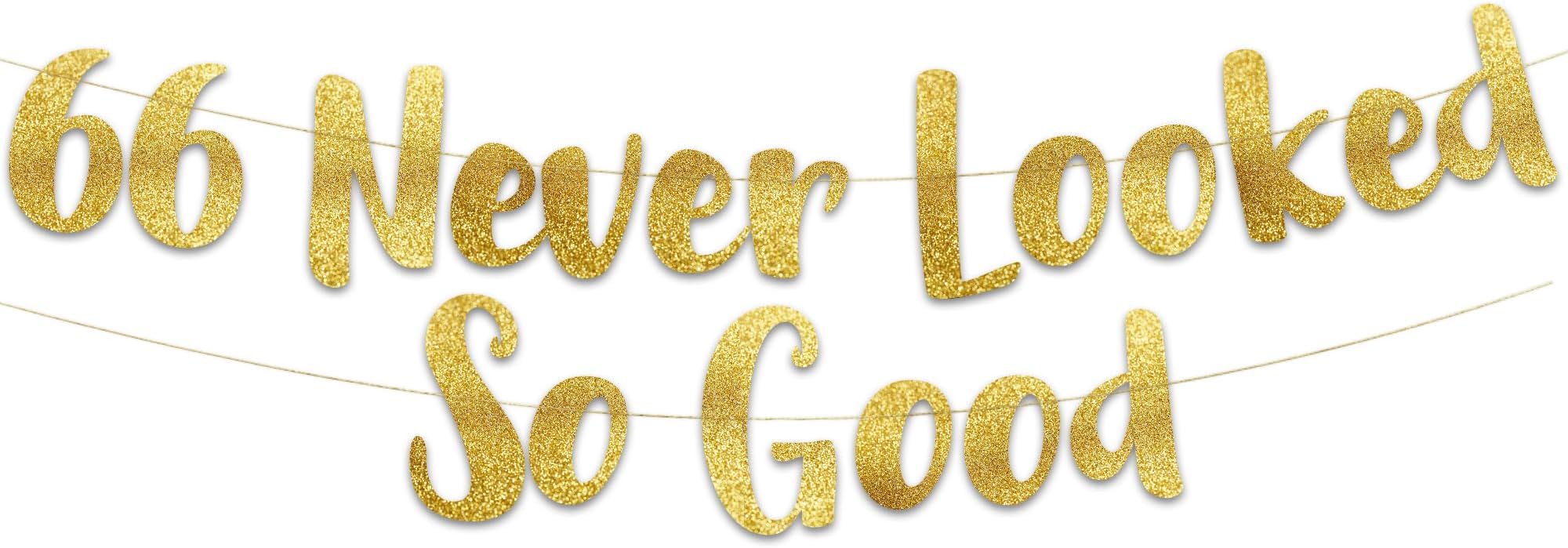 66 Never Looked So Good Gold Glitter Banner – 66th Birthday and Anniversary Party Decorations