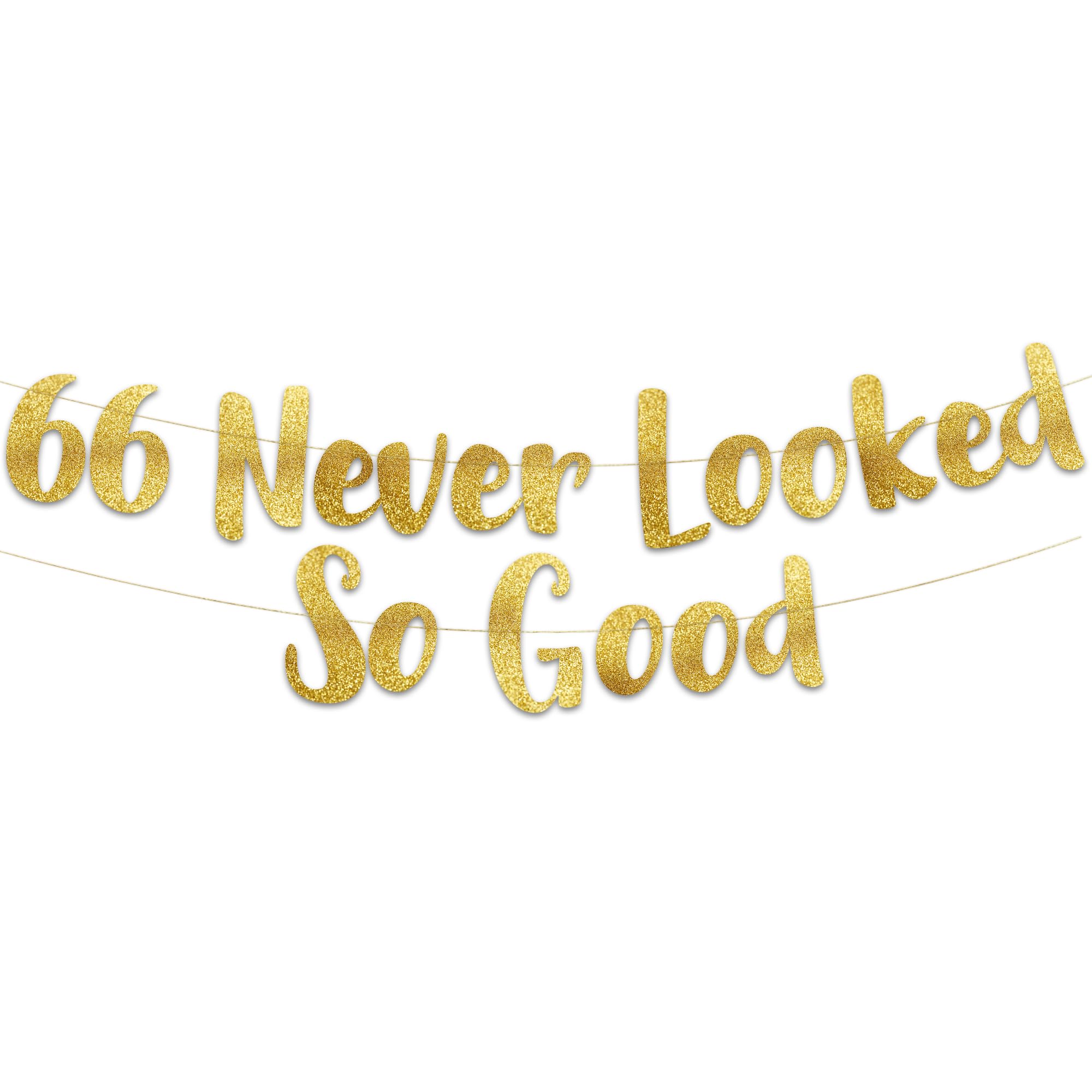 66 Never Looked So Good Gold Glitter Banner – 66th Birthday and Anniversary Party Decorations
