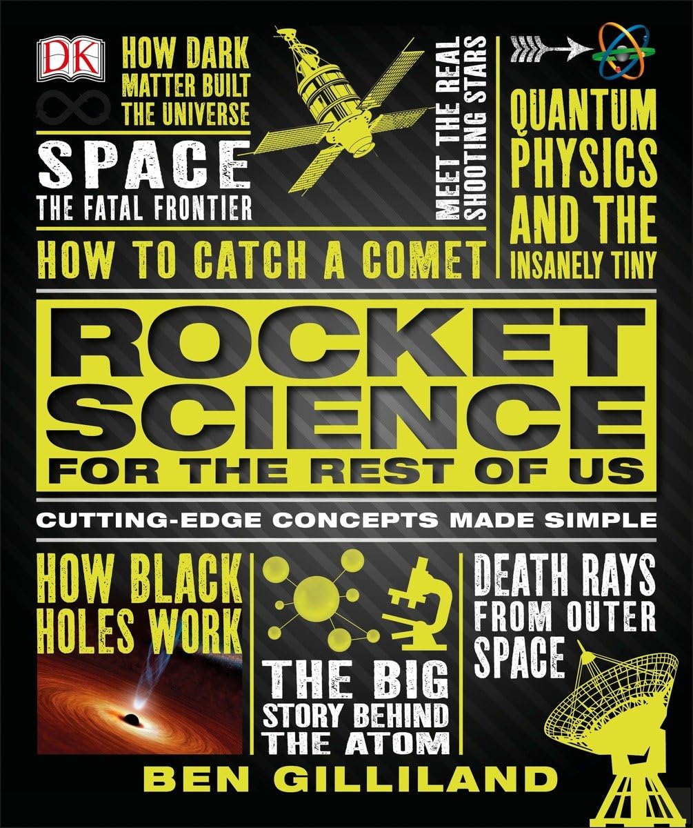 Rocket Science for the Rest of Us: Cutting-Edge Concepts Made Simple Paperback – April 7, 2015