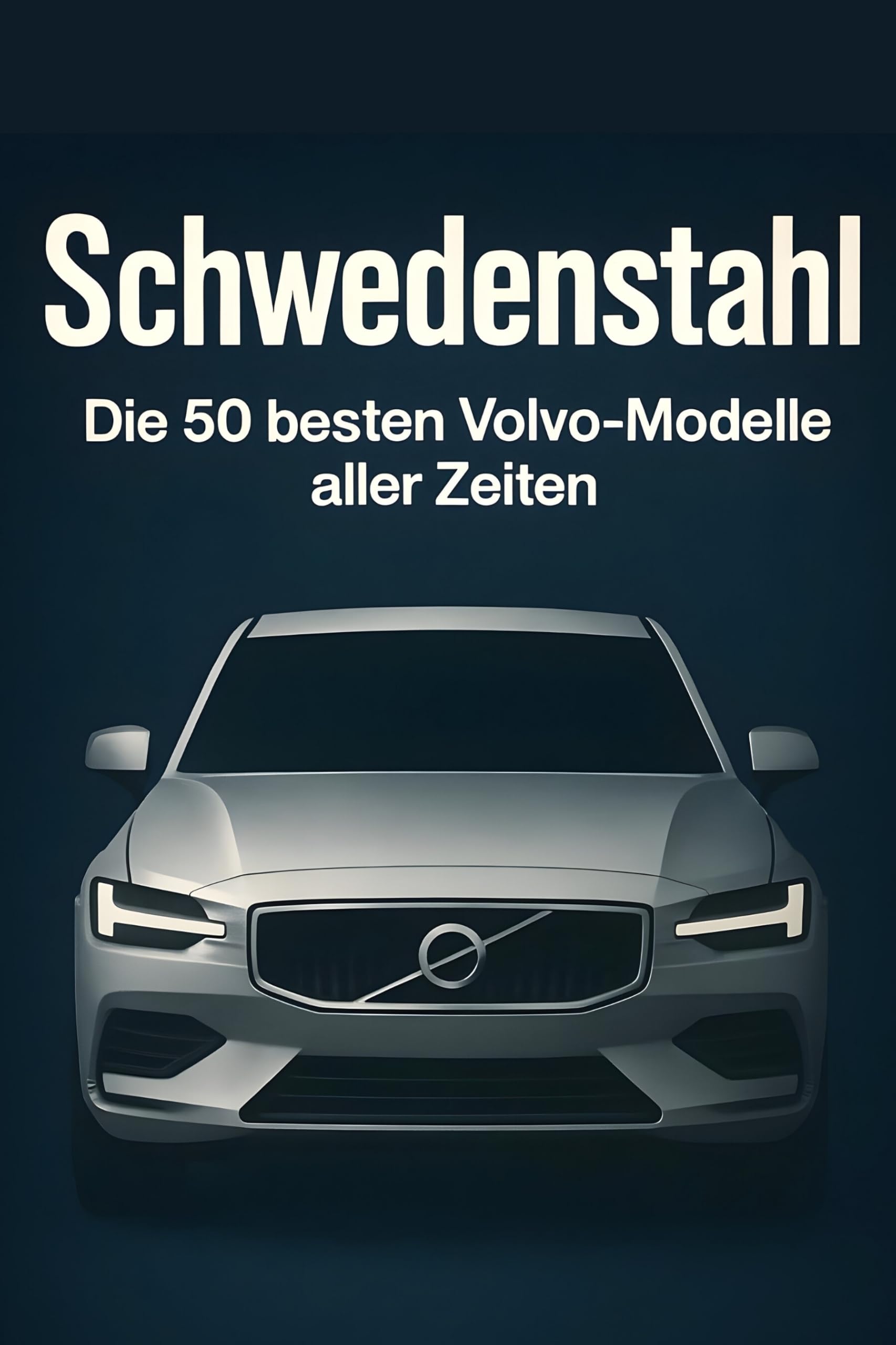 Schwedenstahl: Die 50 besten Volvo-Modelle aller Zeiten