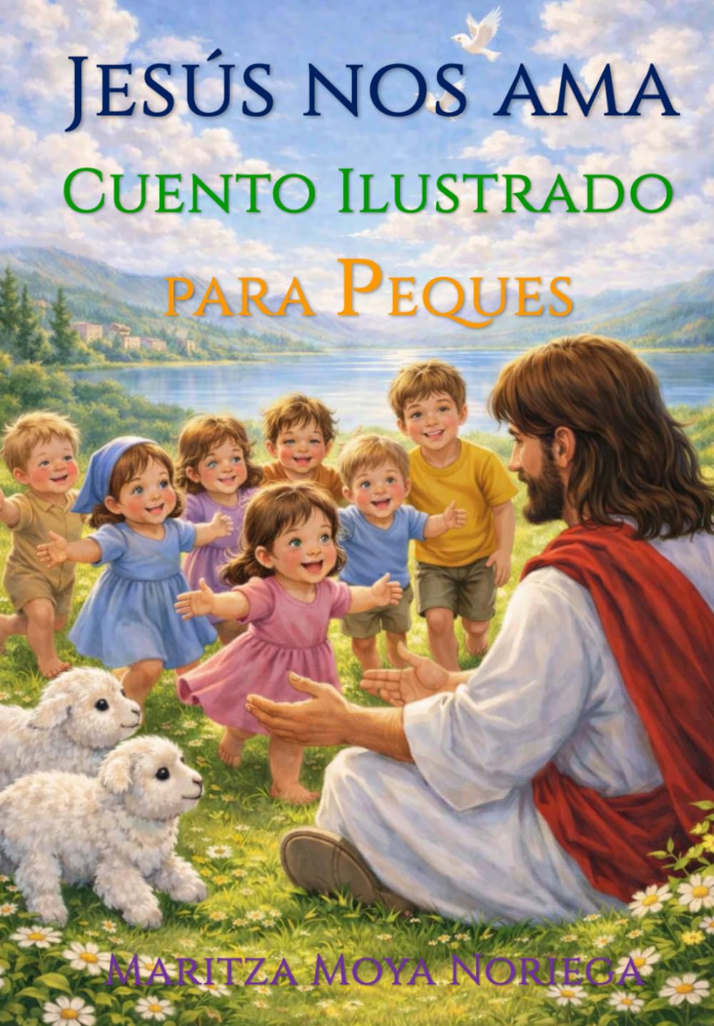 Jesús nos ama: Cuento Ilustrado para Peques