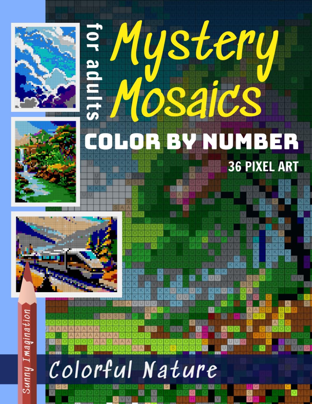 Mystery Mosaics Color By Number Colorful Nature: Pixel Art Coloring Book for Adults, Stress Relief & Relaxation (Color Mosaic: Pixel Spectrum)