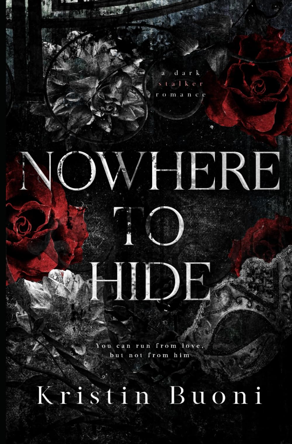 Nowhere To Hide (A Dark College Romance)