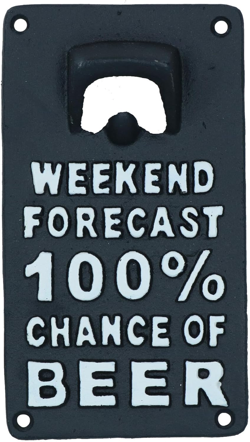 Weekend Forecast Beer Bottle Opener Cast Iron Sign Gift Garage Door Shed Bar