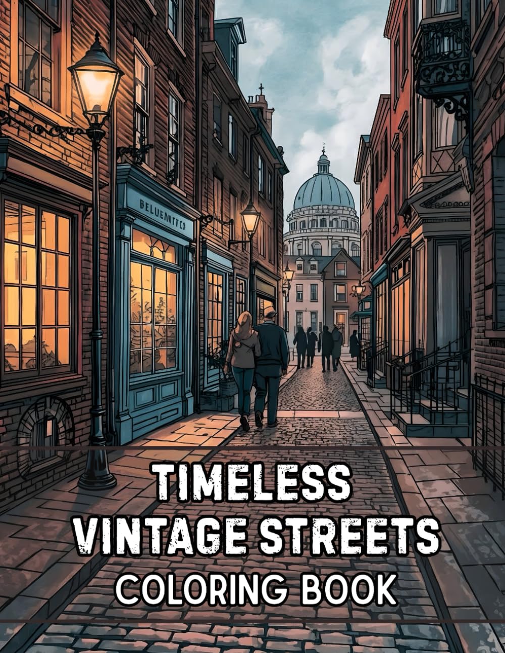Timeless Vintage Streets Coloring Book: 38 Scenic City Pages with Historic Facades, Cobblestone Lanes and Quiet Neighborhood Views – Ideal for ... Countryside Views Collection by Sophia Cole)