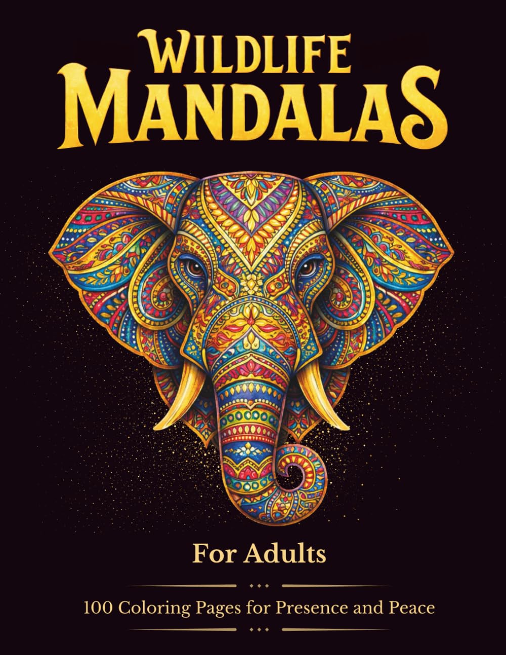 Wildlife Mandalas for Adults: 100 Coloring Pages for Presence and Peace