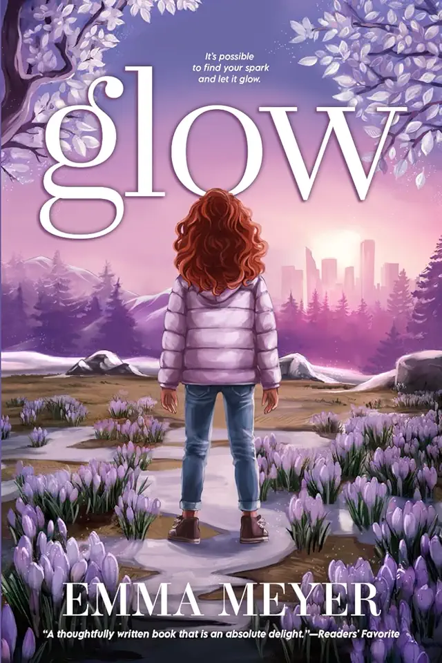 Glow: An Inspiring Chapter Book for Girls
