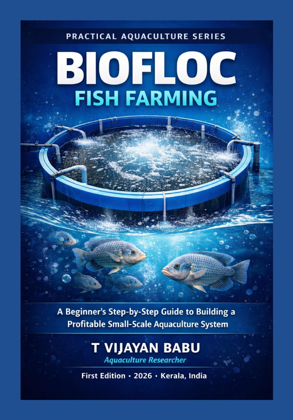 BIOFLOC FISH FARMING: A Beginner’s Step-by-Step Guide to Building a Profitable Small-Scale Aquaculture System