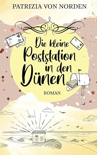 Die kleine Poststation in den Dünen (Nordseegefühle)