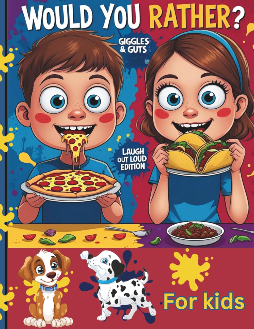 Would you Rather ? Giggles & Guts Edition: Giggles & Guts Laugh Out Loud Choices for kids
