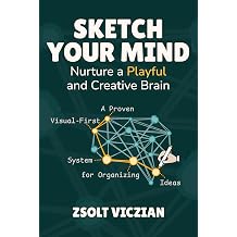 Sketch Your Mind Nurture a Playful and Creative Brain