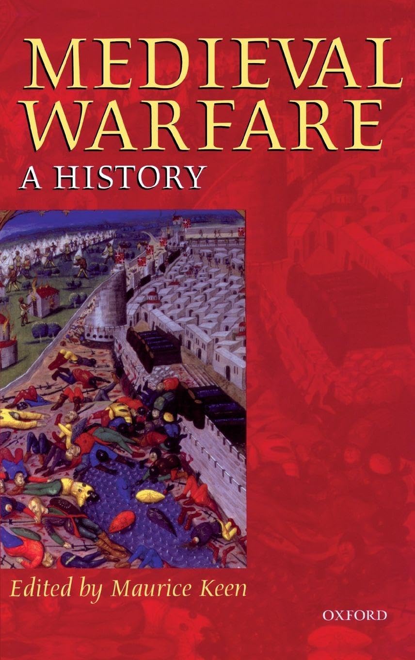 MEDIEVAL WARFARE: A HISTORY C