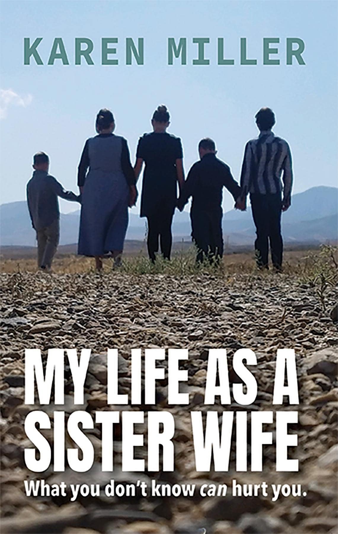 My Life as a Sister Wife: What You Don't Know Can Hurt You