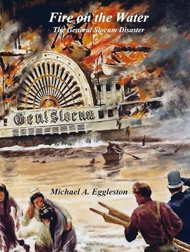 Fire on the Water: The General Slocum Disaster