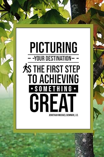 Inspirational Journal Featuring Fine Art Photography of an Autumn Tree and an Inspirational Quote about Achievement, 120 Lined Pages: Featured quote, ... the first step to achieving something great.”