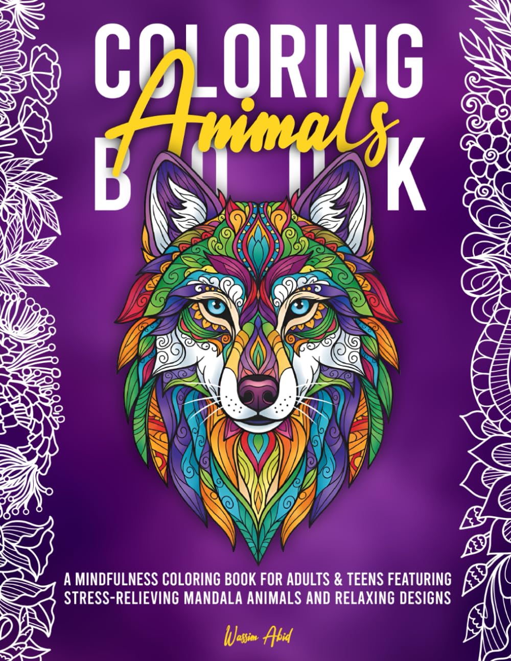 Amazing Animals Coloring Book: A Mindfulness Coloring Book for Adults Featuring Stress-Relieving Mandala Animals and Relaxing Designs