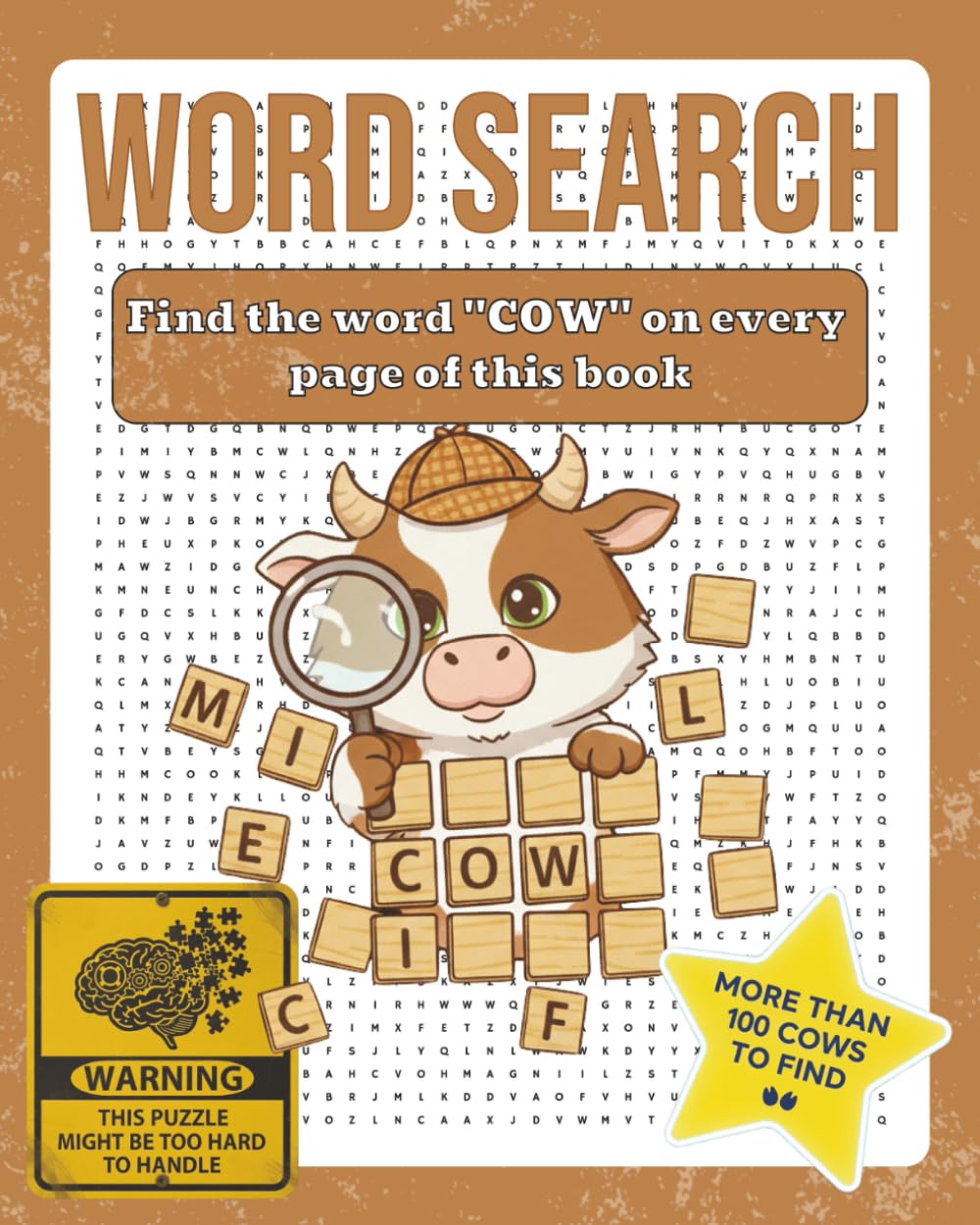 Cow Word Search Puzzle Book: Challenging Grids Where the Only Word to Find Is “Cow” (Find the One: The Ultimate One-Word Search Challenge)