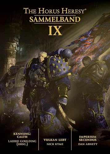 Horus Heresy - Sammelband 09: Kennung: Calth / Vulkan lebt / Imperium Secundus
