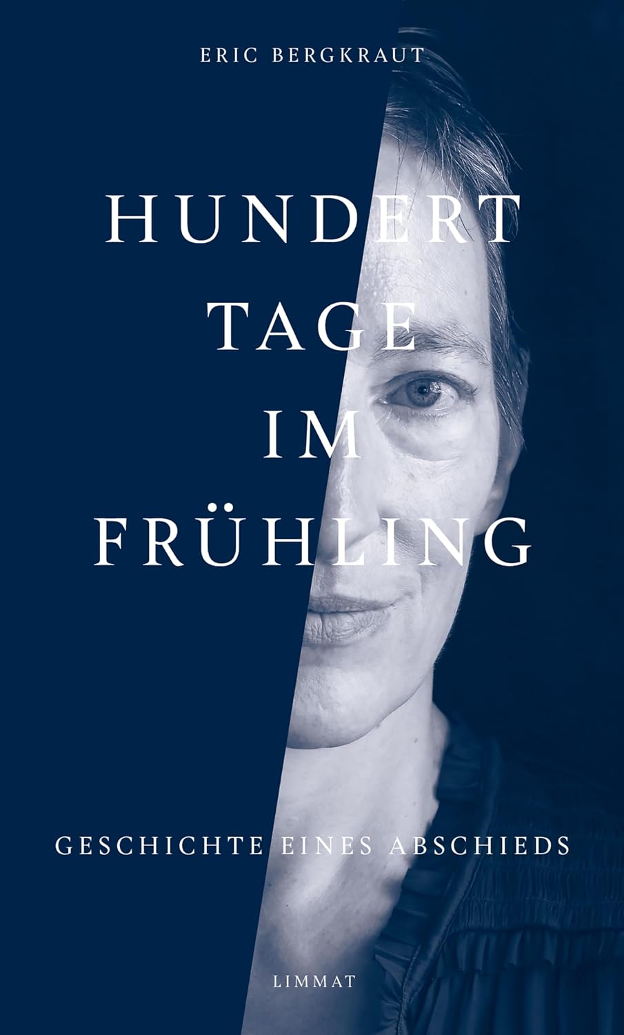 Hundert Tage im Frühling: Geschichte eines Abschieds (German Edition)