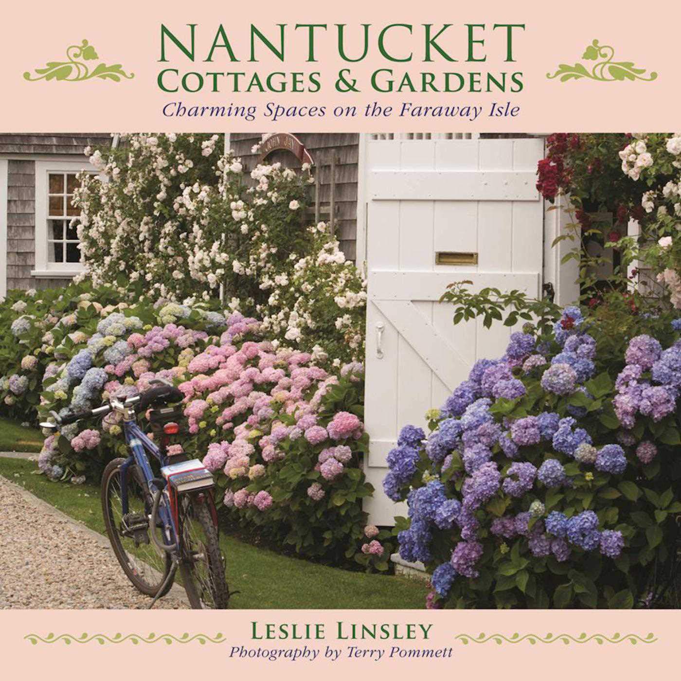 Nantucket Cottages and Gardens: Charming Spaces on the Faraway Isle Paperback – May 16, 2017