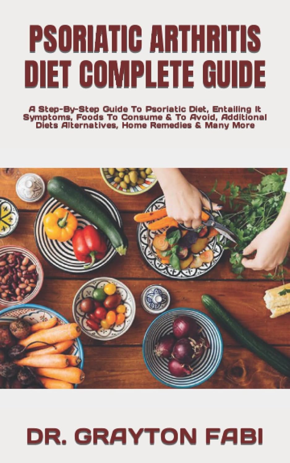PSORIATIC ARTHRITIS DIET COMPLETE GUIDE A StepByStep Guide To