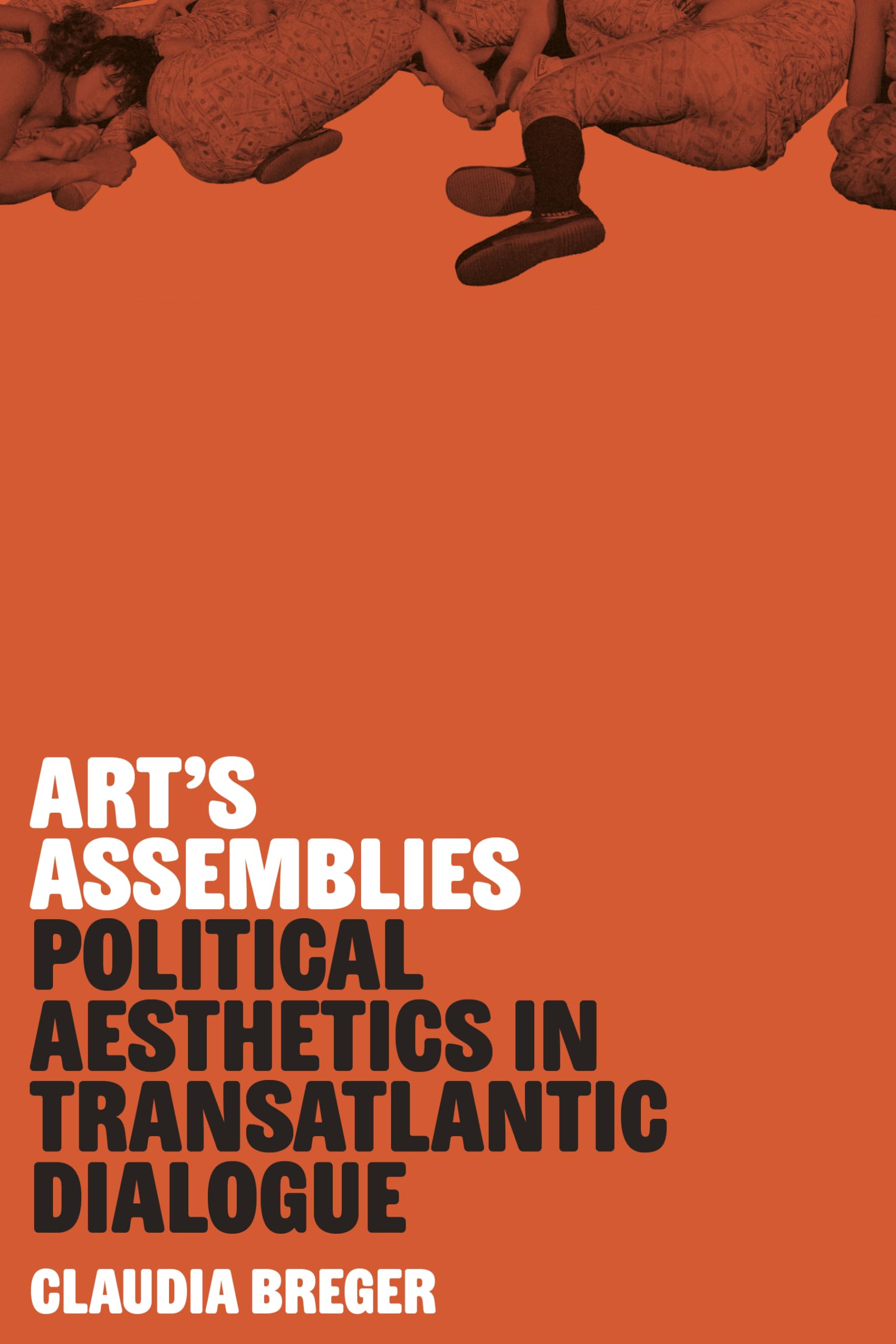 Art's Assemblies: Political Aesthetics in Transatlantic Dialogue