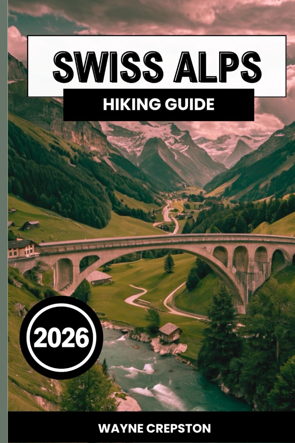 Swiss Alps Hiking Guide 2026