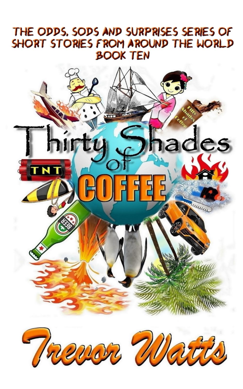 Thirty Shades of Coffee: Sixteen close-up stories from across the world and the imagination.: Thirty stories from Around the World: 10 (The Odds, Sods and Surprises Series of Short Stories (OsssOss))