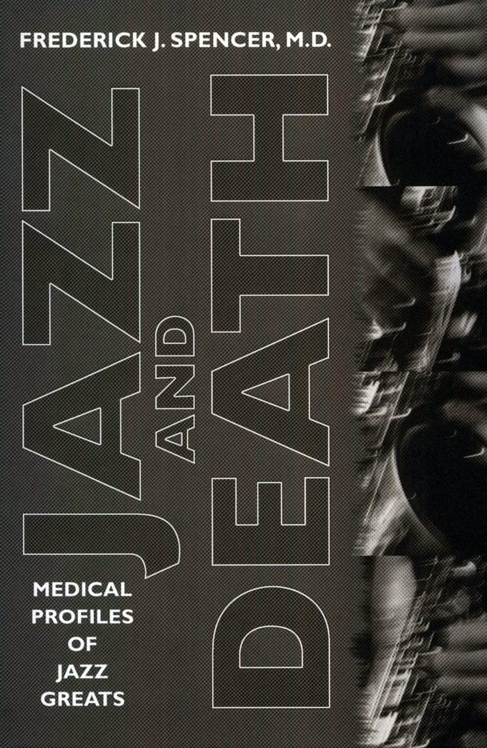 Jazz and Death: Medical Profiles of Jazz Greats (American Made Music (Hardcover))      Hardcover – June 1, 2002