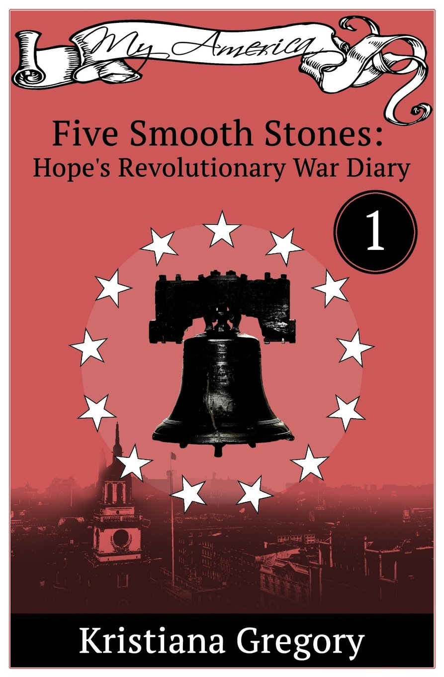 Hope's Revolutionary War Diary #1: Five Smooth Stones