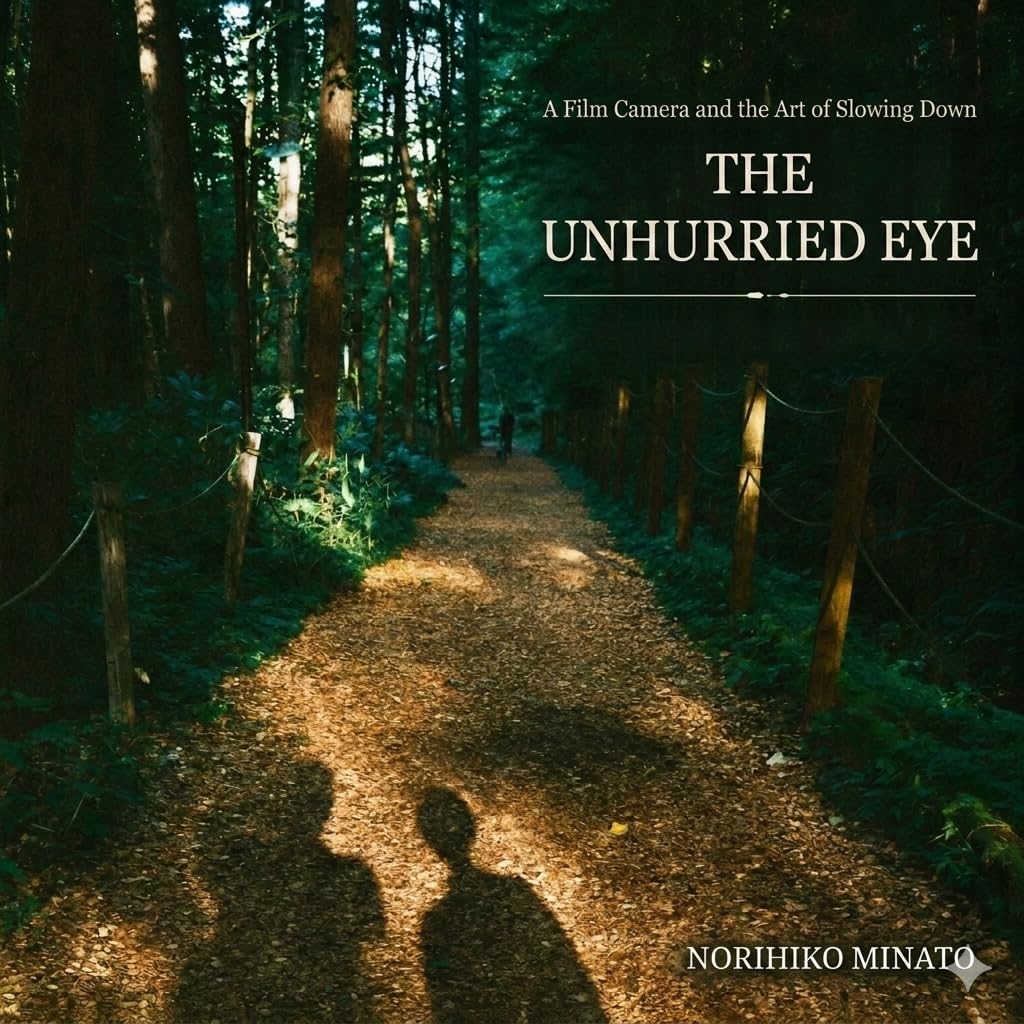 The Unhurried Eye: A Film Camera and the Art of Slowing Down