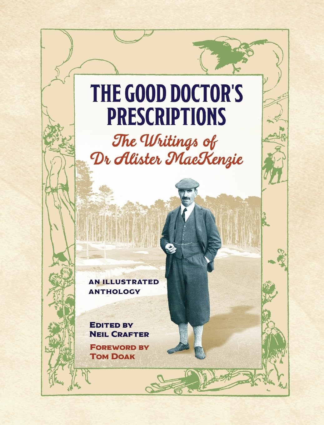 The Good Doctor's Prescriptions: The Writings of Dr Alister MacKenzie
