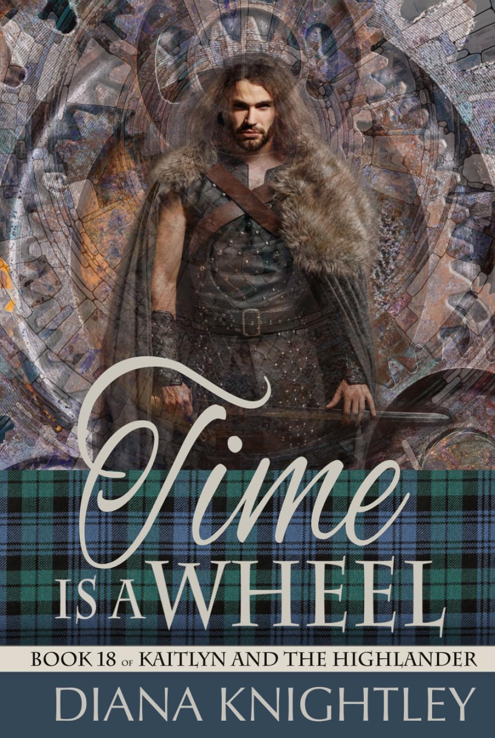 Time is a Wheel: A Scottish Time Travel Romance (Kaitlyn and the Highlander)