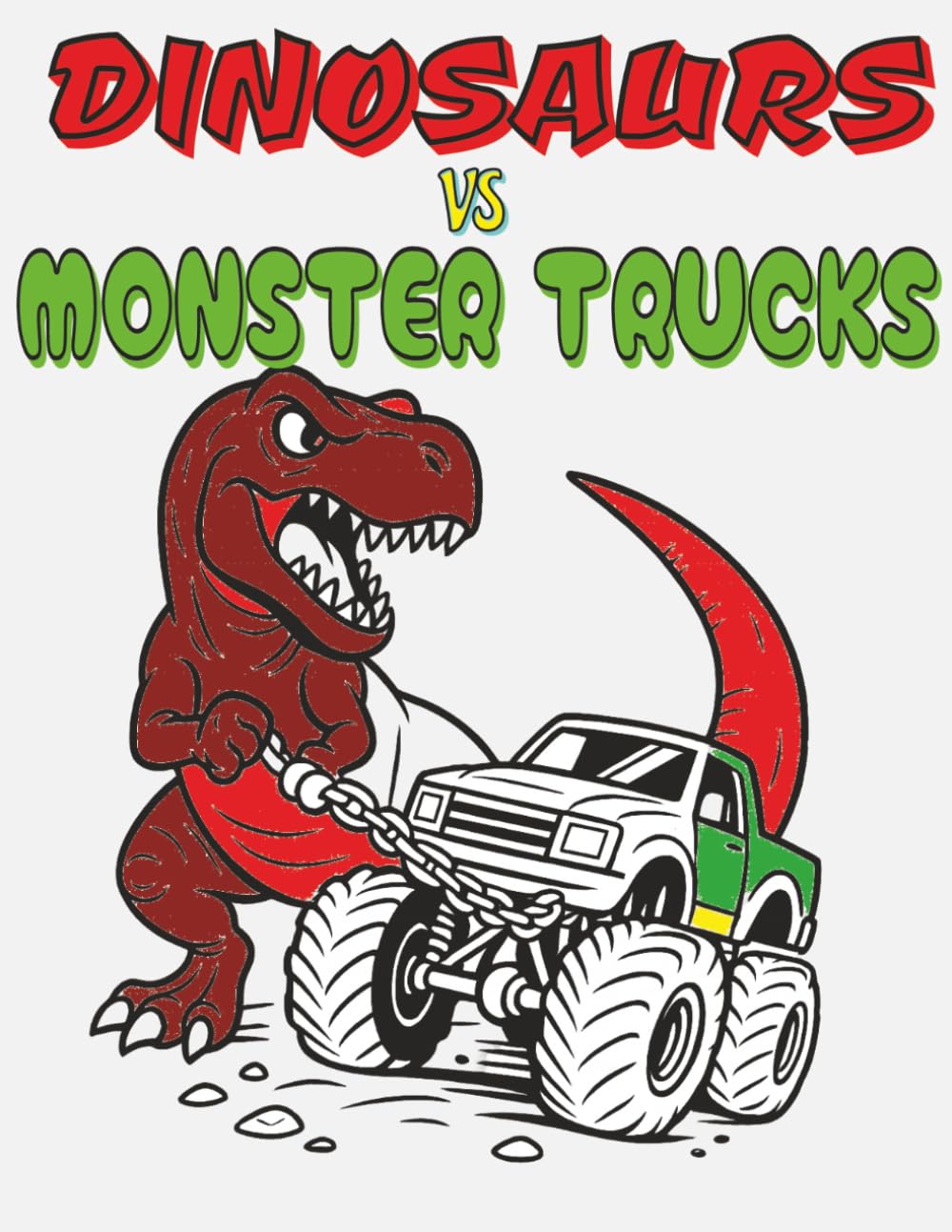 Dinosaurs vs Monster Trucks: Dinosaurs vs Monster Trucks coloring book