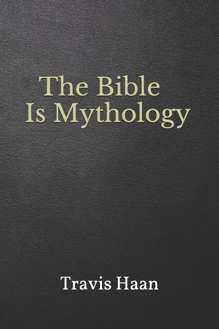 The Bible Is Mythology