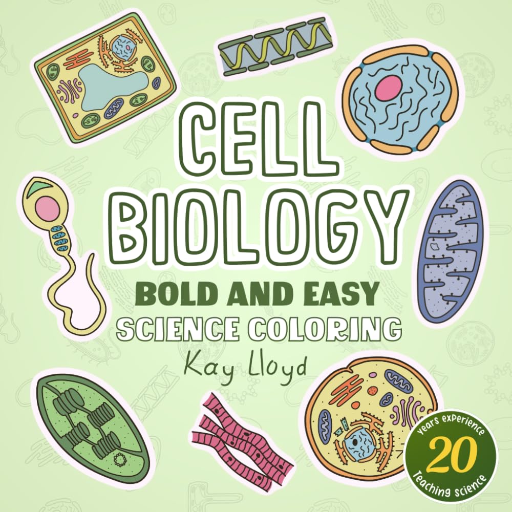 Cell Biology Bold and Easy Science Coloring: Color cells, tissues and organelles, hand drawn by a science teacher with over 20 years experience of explaining tricky concepts in a clear and simple way.