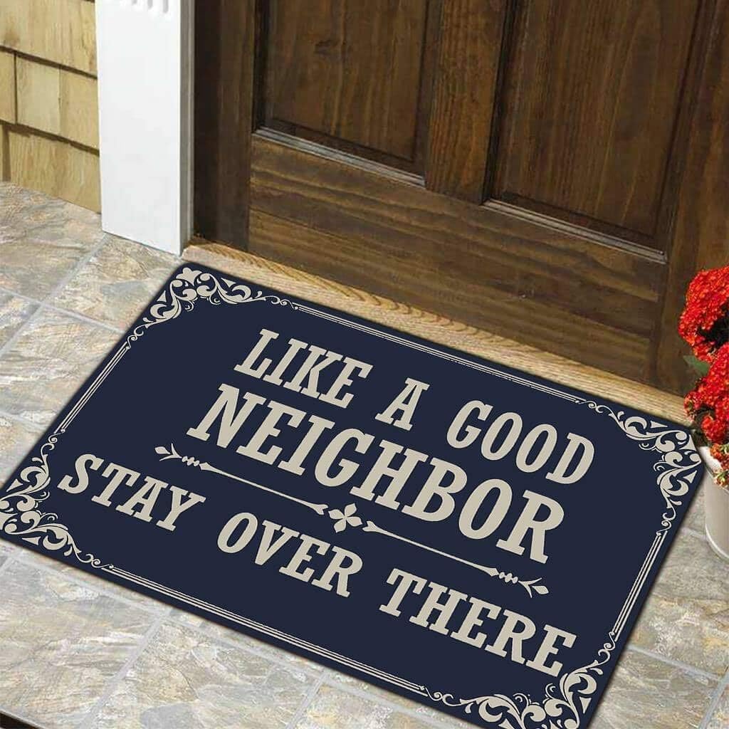 Funny Door Mat Non-Slip Back Rubber Entry Way Doormat Outside | Like A Good Neighbor Stay Over There | Standard Outdoor Welcome Mat | Home Indoor | Non-Woven Fabric 18 Inch x 30 Inch