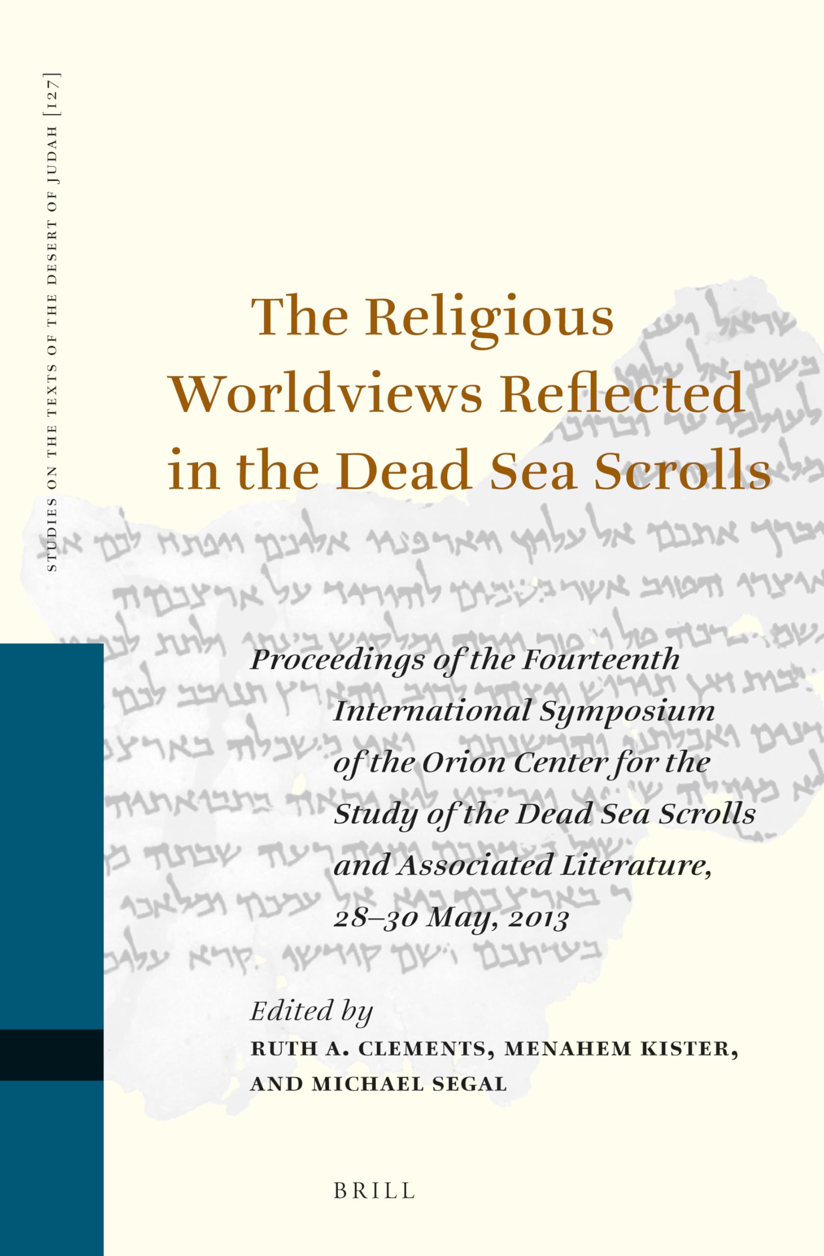 The Religious Worldviews Reflected in the Dead Sea Scrolls (Studies on the Texts of the Desert of Judah)
