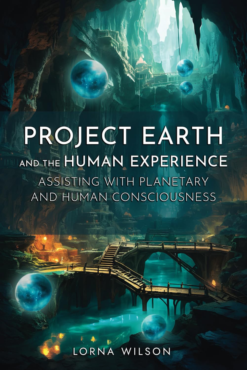 Project Earth and the Human Experience – Assisting with Planetary and Human Consciousness