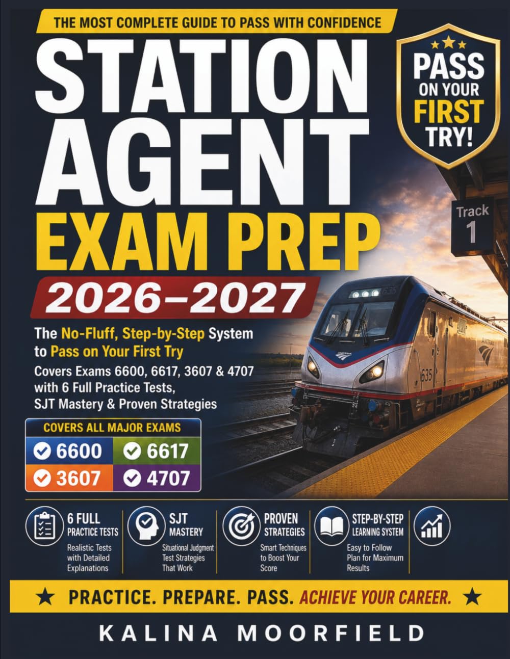 Station Agent Exam Prep 2026–2027: The No-Fluff, Step-by-Step System to Pass on Your First Try , Covers Exams 6600, 6617, 3607 & 4707 with 6 Full Practice Tests, SJT Mastery & Proven Strategies
