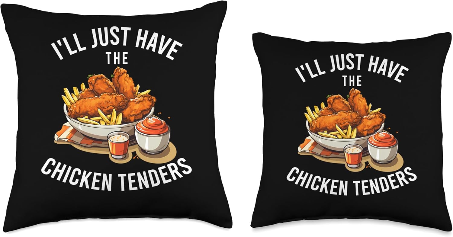 I'll Just Have The Chicken Tenders Throw Pillow