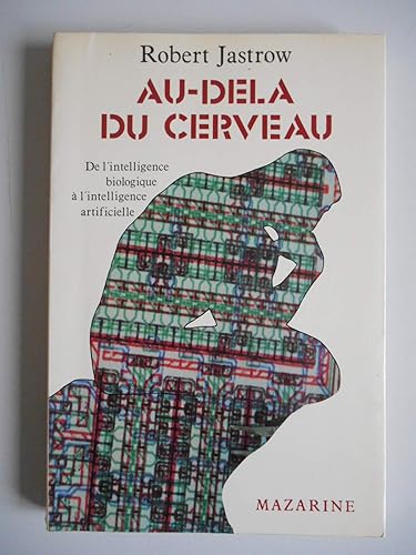 Au-delà du cerveau - De l'intelligence biologique à l'intelligence artificielle - traduit de l'américain par Jacques Guiod